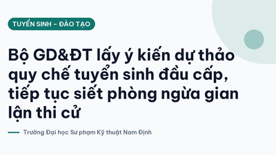 Ảnh bìa: Bộ GD&ĐT lấy ý kiến dự thảo quy chế tuyển sinh đầu cấp, tiếp tục siết phòng ngừa gian lận thi cử