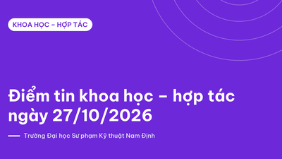 Ảnh bìa: Điểm tin khoa học – hợp tác ngày 27/10/2026